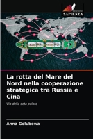 La rotta del Mare del Nord nella cooperazione strategica tra Russia e Cina 6203688185 Book Cover