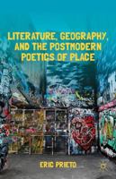 Literature, Geography, and the Postmodern Poetics of Place 1349440701 Book Cover