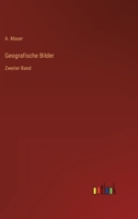 Geografische Bilder: Zweiter Band 3368409530 Book Cover