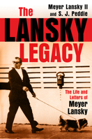 The Lansky Legacy: The Life and Letters of Meyer Lansky B0H5G2J9RY Book Cover