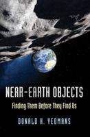 Near-Earth Objects: Finding Them Before They Find Us 0691173338 Book Cover