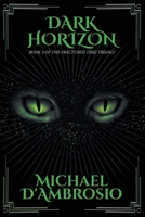 Dark Horizon: Book Three of the Fractured Time Trilogy 1958690767 Book Cover