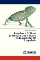 Prevalence Of Non-protozoan Gut & Tissue Endo-parasites Of B.regularis 3659327158 Book Cover