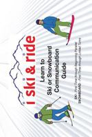 I Ski and Ride: Learn to Ski or Snowboard Pocket Communication Guide 1981131760 Book Cover