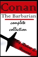 Conan the Barbarian: The Complete Collection 1804672416 Book Cover