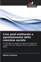 Crisi post-elettorale e sgretolamento della coesione sociale: Un imbroglio che stenta a trovare il suo epilogo tra i giovani nelle loro differenze etniche e politiche ad Abobo. 6205910519 Book Cover