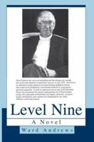 Level Nine: A Novel 0595312799 Book Cover