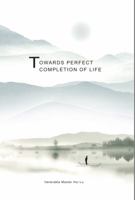 Towards Perfect Completion of Life: Realization of True Mind 0997091207 Book Cover