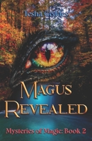Magus Revealed: Mysteries of Magic: Book 2 B0BZ6QG6ZR Book Cover