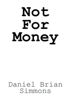 Not for Money 1098058364 Book Cover