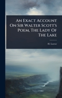 An Exact Account On Sir Walter Scott's Poem, The Lady Of The Lake 1024473430 Book Cover