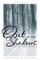 Out of the Shadows Into the Light 1438242611 Book Cover