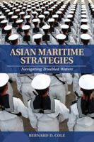 Asian Maritime Strategies: Navigating Troubled Waters 1591141621 Book Cover