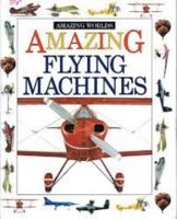 Amazing Flying Machines 0863187315 Book Cover