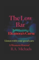 The Low Bar: Eleanora’s Journey (Sans Chapeau Series) B0DQPY63NH Book Cover