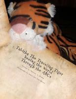 Tabitha the Traveling Tiger Seeing the World Through the ABCs 147819636X Book Cover