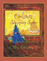 Christmas Shopping Spree from the series The Secret Adventures of Mrs.Christmas Tree B0B3N63JQB Book Cover