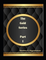 The Gold Series: Part 1 B0CKZGNSFW Book Cover