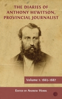 The Diaries of Anthony Hewitson, Provincial Journalist, Volume 1: 1865-1887 1800642377 Book Cover