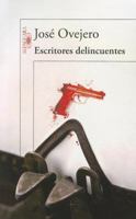 Escritores delincuentes 8420475084 Book Cover