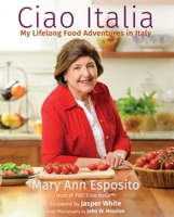 Ciao Italia: My Lifelong Food Adventures in Italy 1942155174 Book Cover
