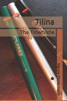 Tilina: The Tinwhistle 149423663X Book Cover