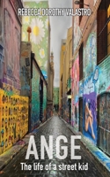 Ange: The Life of a Street Kid 0995425396 Book Cover