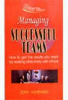 Managing Successful Teams 1857032829 Book Cover