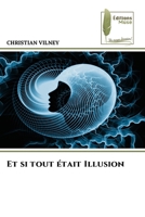 Et si tout était Illusion (French Edition) 6204976559 Book Cover
