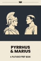 Pyrrhus & Marius: A Plutarch Prep Book (Plutarch's Lives for Kids: Prep Books) B0HGVRGN9X Book Cover