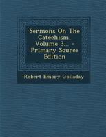 Sermons On The Catechism; Volume 3 1022350242 Book Cover