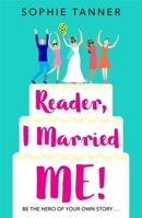 Reader, I Married Me! 1409177602 Book Cover