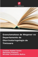 Granulomatose de Wegener no Departamento de Otorrinolaringologia de Timisoara (Portuguese Edition) 6209651763 Book Cover