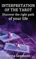 Interpretation of the Tarot Discover the Right Path of Your Life 1802513116 Book Cover