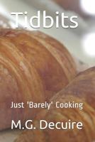 Tidbits: Just 'Barely' Cooking 1728776716 Book Cover