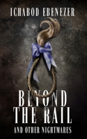 Beyond the Rail and Other Nightmares 1732979634 Book Cover