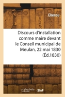 Discours d'installation comme maire devant le Conseil municipal de Meulan, 22 mai 1830 2418270580 Book Cover
