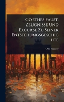 Goethes Faust; Zeugnisse Und Excurse Zu Seiner Entstehungsgeschichte 1023694735 Book Cover