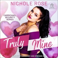 Truly Mine: A Bodyguard Romance (Carmichael Security) B0CPX2NFJV Book Cover