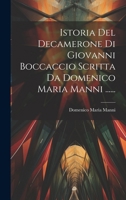 Istoria Del Decamerone Di Giovanni Boccaccio Scritta Da Domenico Maria Manni ...... (Italian Edition) 1020146117 Book Cover