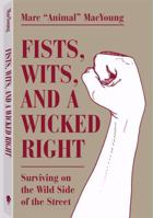 Fists, Wits, And A Wicked Right: Surviving On The Wild Side Of The Street B08YP9NRJW Book Cover