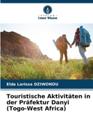 Touristische Aktivitäten in der Präfektur Danyi (Togo-West Africa) (German Edition) 620834851X Book Cover