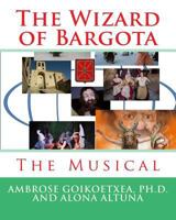 El Brujo de Bargota: El Musical 1537415980 Book Cover