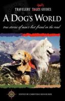 Travelers' Tales - A Dog's World 1885211236 Book Cover
