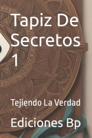 Tapiz De Secretos 1: Tejiendo La Verdad B0CGL8654S Book Cover