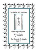 Symbolic Art Patterns: Creating Universal Symbols 1463799616 Book Cover