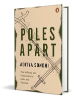 Poles Apart: The Military and Democracy in India and Pakistan 0670098442 Book Cover