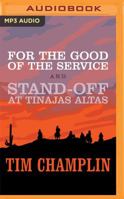 For the Good of the Service and Stand-Off at Tinajas Altas 1531886833 Book Cover