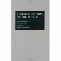 Business History of the World: A Chronology 031326094X Book Cover
