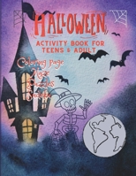 HALLOWEEN Activity Book for Teens and Adult: Coloring Page Maze Puzzles & Sudoku B0BJ54PYMJ Book Cover